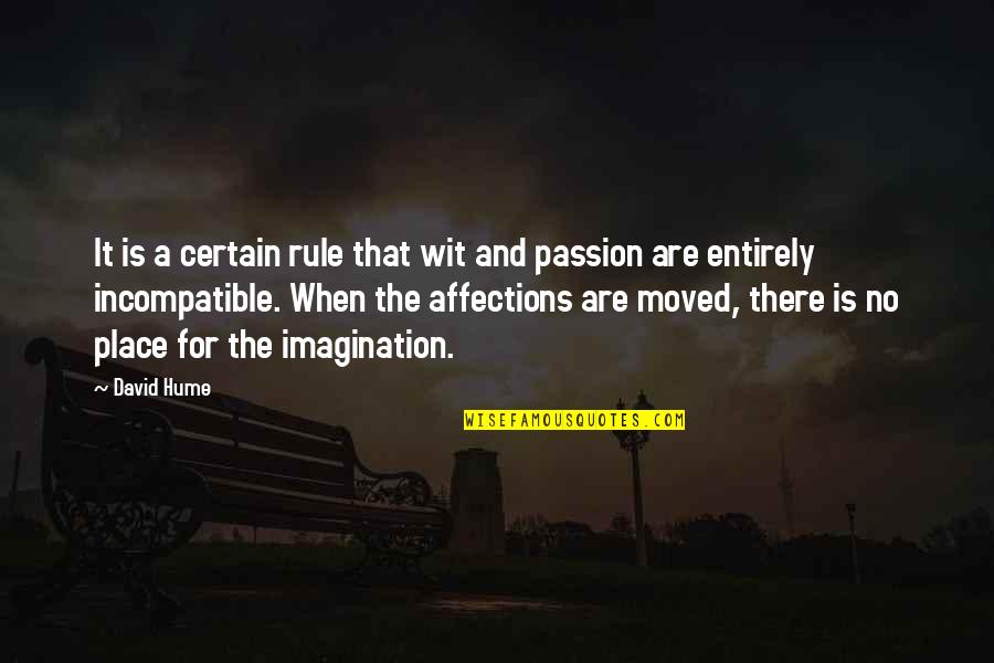 Oil Running Out Quotes By David Hume: It is a certain rule that wit and Oil Running Out Quotes By David Hume: It is a certain rule that wit and