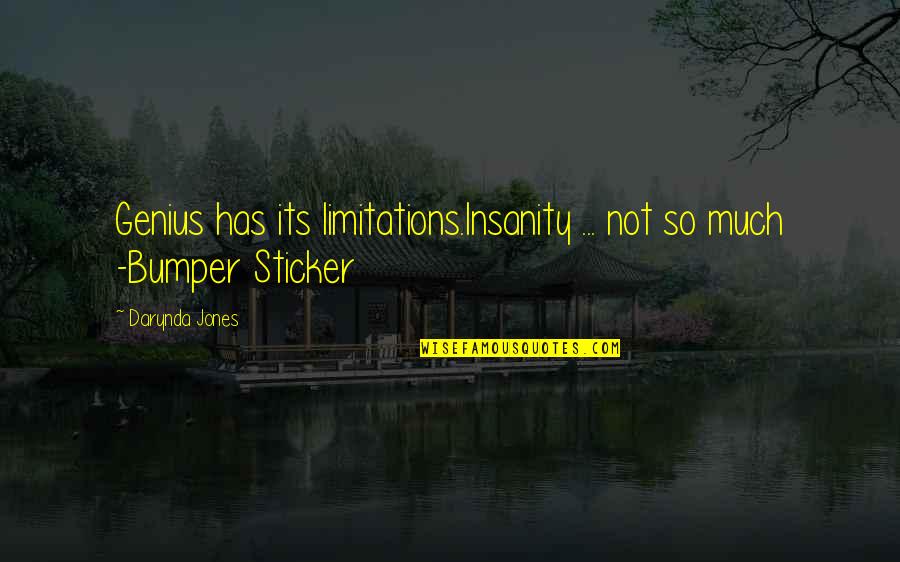 Oily Quotes By Darynda Jones: Genius has its limitations.Insanity ... not so much