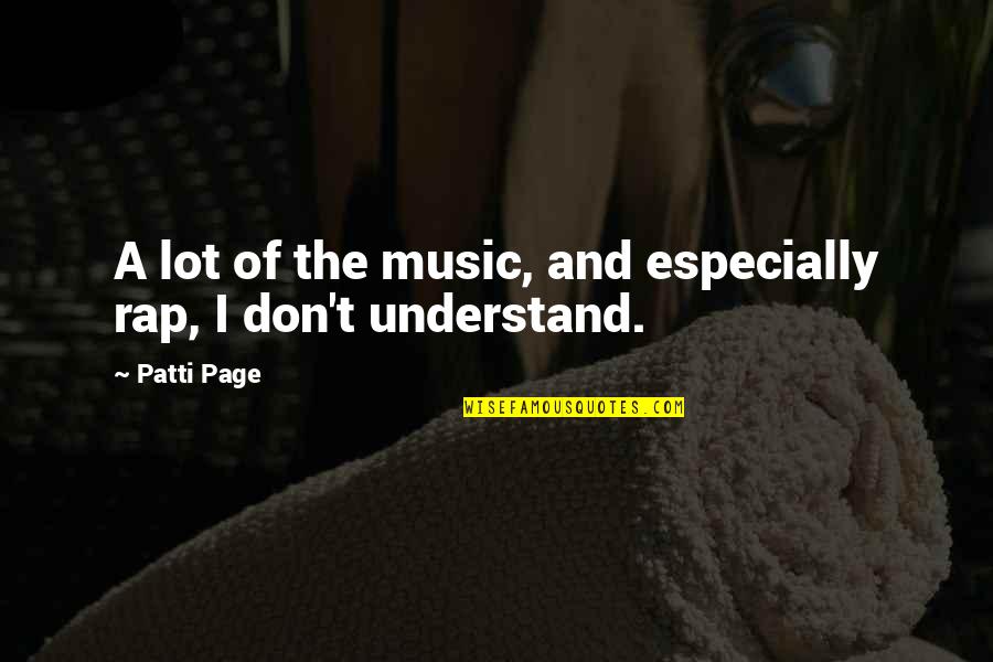 Oing Quotes By Patti Page: A lot of the music, and especially rap,