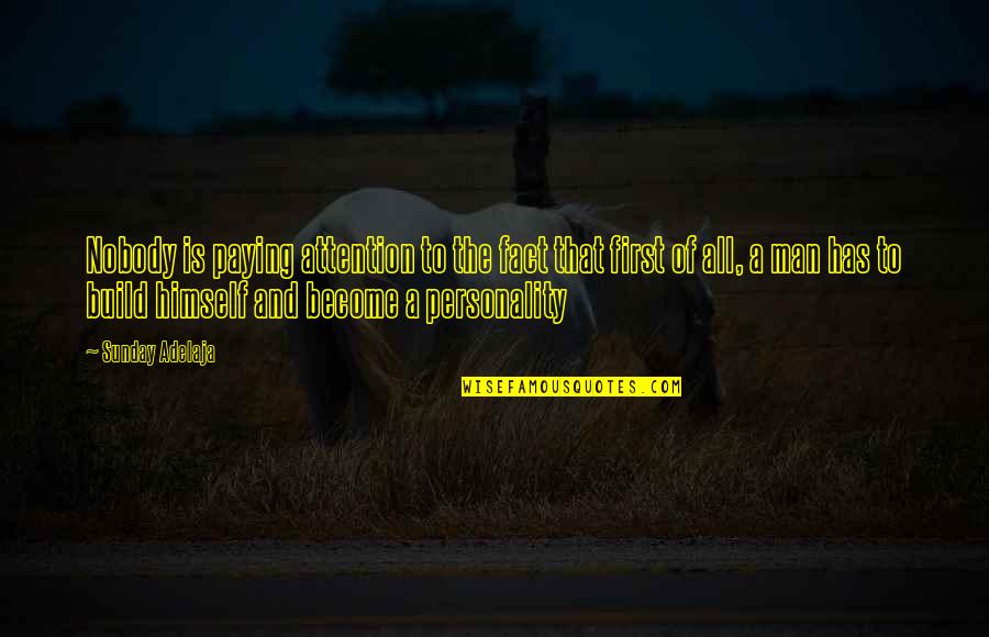 Oisif En Quotes By Sunday Adelaja: Nobody is paying attention to the fact that Oisif En Quotes By Sunday Adelaja: Nobody is paying attention to the fact that