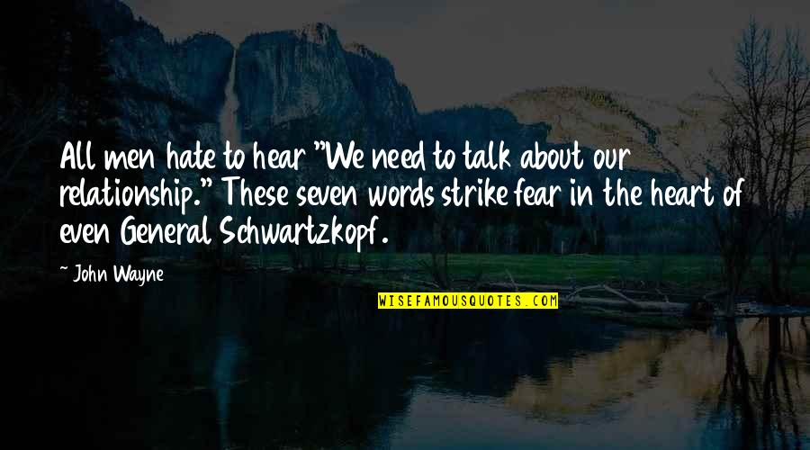 Oistrakh Violinist Quotes By John Wayne: All men hate to hear "We need to Oistrakh Violinist Quotes By John Wayne: All men hate to hear "We need to