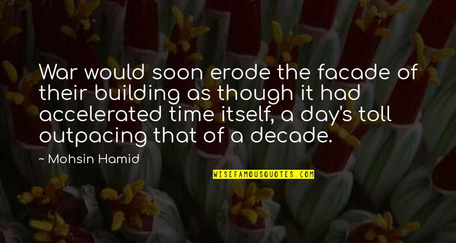 Oistrakh Violinist Quotes By Mohsin Hamid: War would soon erode the facade of their Oistrakh Violinist Quotes By Mohsin Hamid: War would soon erode the facade of their