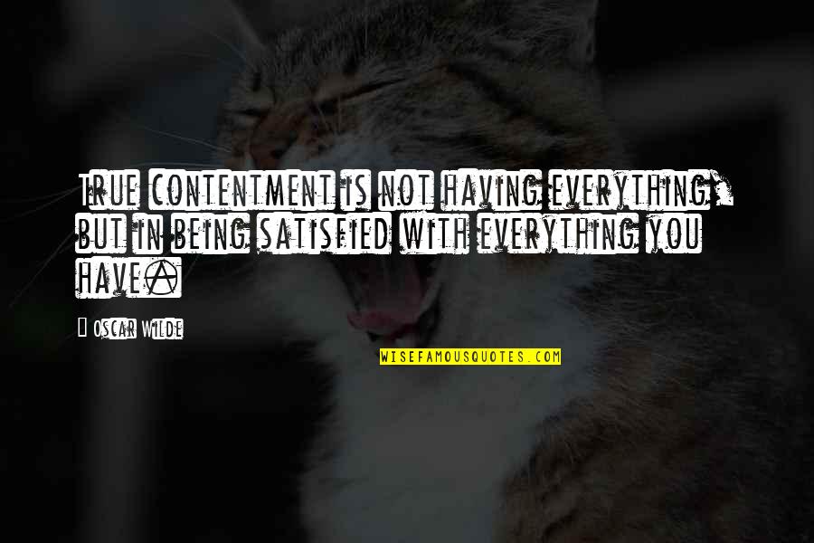 Ojales En Quotes By Oscar Wilde: True contentment is not having everything, but in Ojales En Quotes By Oscar Wilde: True contentment is not having everything, but in