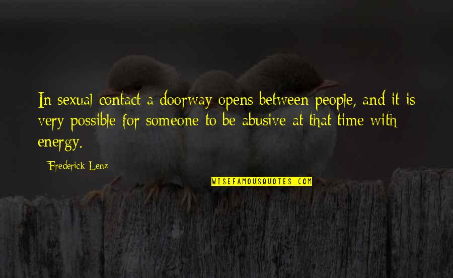 Ojeras Quotes By Frederick Lenz: In sexual contact a doorway opens between people,