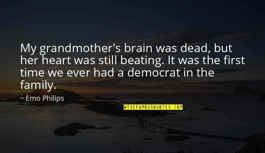 Ojerholm And Associates Quotes By Emo Philips: My grandmother's brain was dead, but her heart Ojerholm And Associates Quotes By Emo Philips: My grandmother's brain was dead, but her heart