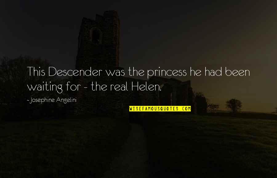 Ojesed Quotes By Josephine Angelini: This Descender was the princess he had been