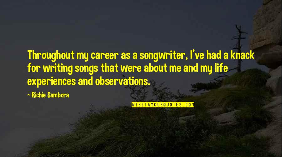 Oji-cree Quotes By Richie Sambora: Throughout my career as a songwriter, I've had