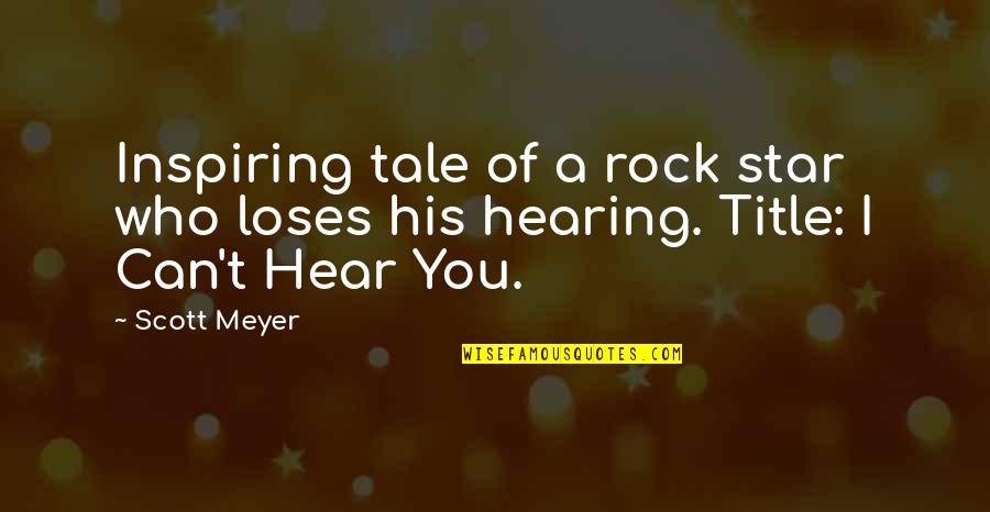 Okagbue Chriss Height Quotes By Scott Meyer: Inspiring tale of a rock star who loses
