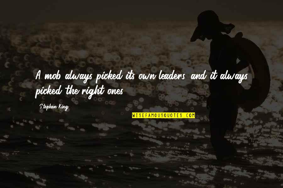 Okahara Kosuke Quotes By Stephen King: A mob always picked its own leaders, and