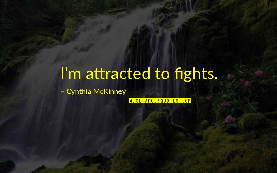 Okapi Animal Quotes By Cynthia McKinney: I'm attracted to fights. Okapi Animal Quotes By Cynthia McKinney: I'm attracted to fights.