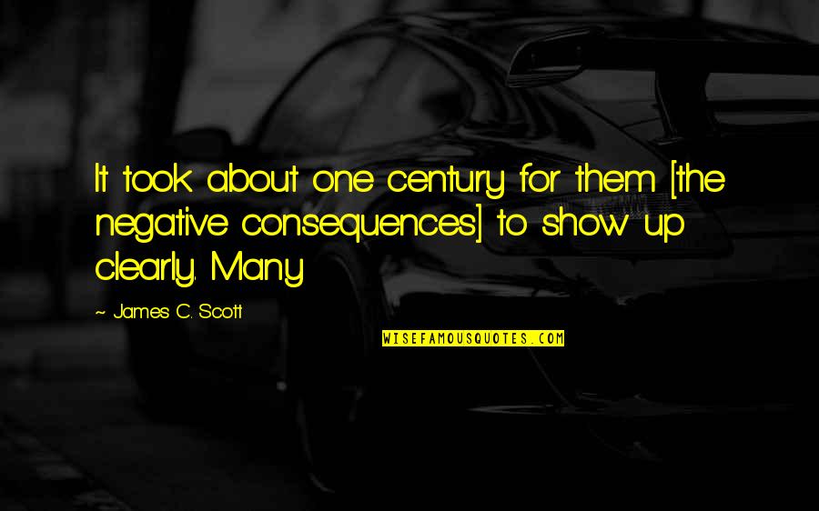 Okayannye Quotes By James C. Scott: It took about one century for them [the