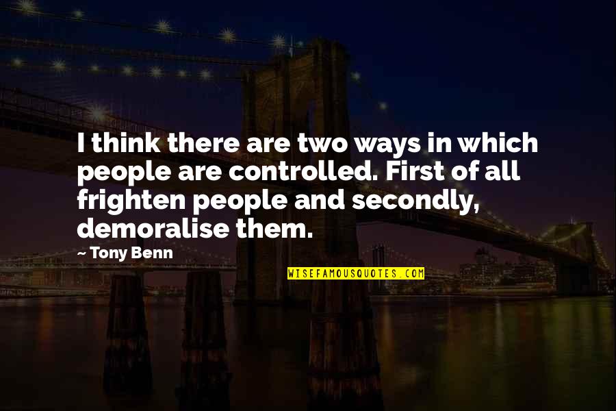 Okazaki Clannad Quotes By Tony Benn: I think there are two ways in which Okazaki Clannad Quotes By Tony Benn: I think there are two ways in which