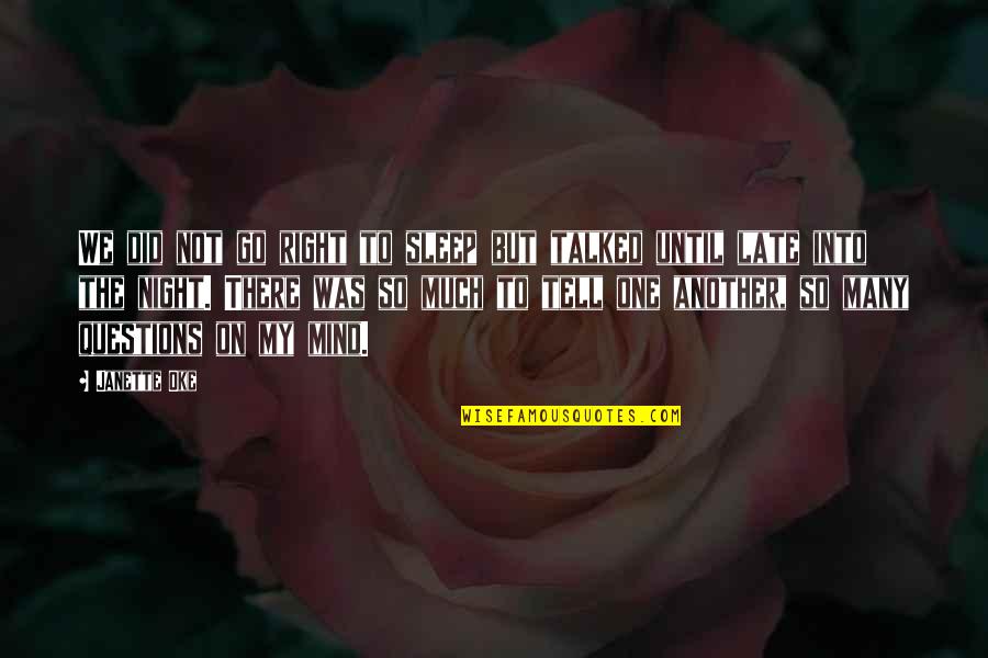 Oke Quotes By Janette Oke: We did not go right to sleep but Oke Quotes By Janette Oke: We did not go right to sleep but