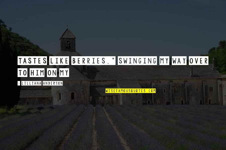 Okellys Deli Quotes By Lilliana Anderson: tastes like berries." Swinging my way over to Okellys Deli Quotes By Lilliana Anderson: tastes like berries." Swinging my way over to
