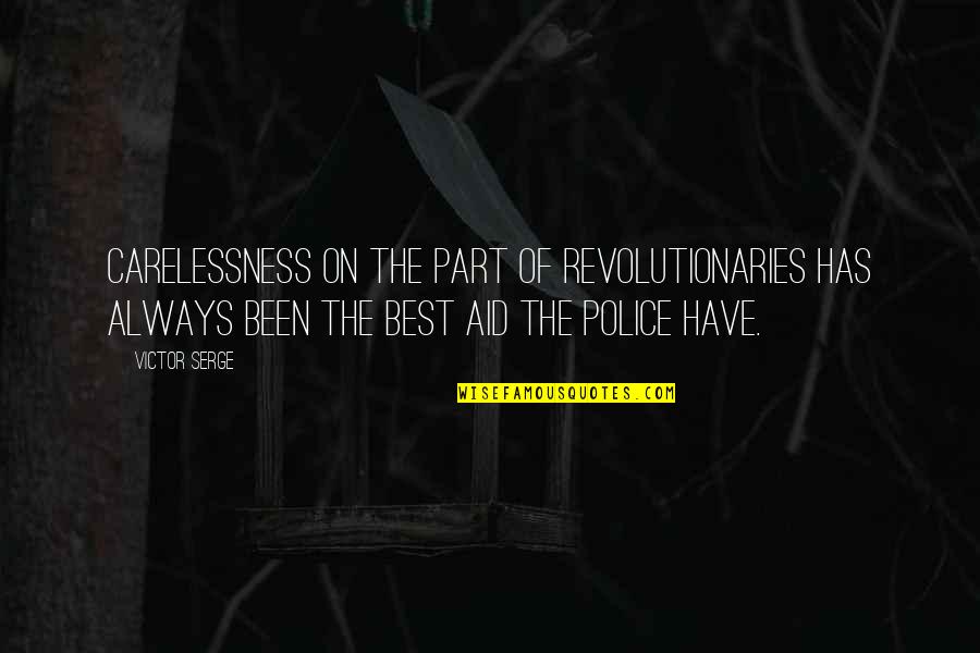 Okena Quotes By Victor Serge: Carelessness on the part of revolutionaries has always