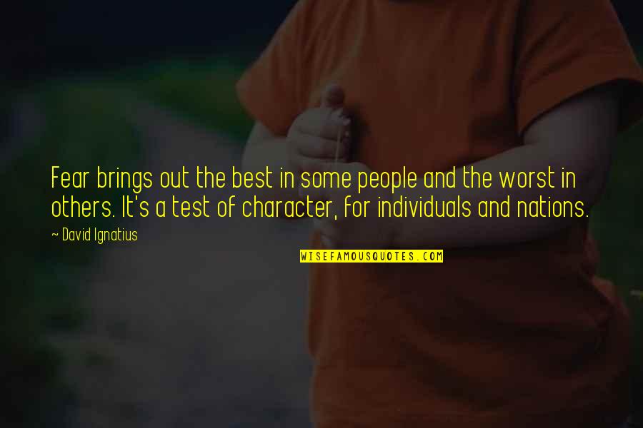 Okeowo Olu Quotes By David Ignatius: Fear brings out the best in some people