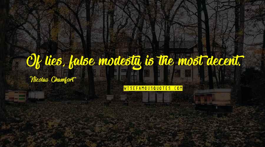 Oki Quotes By Nicolas Chamfort: Of lies, false modesty is the most decent.