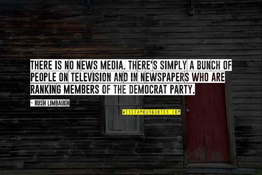 Okie From Muskogee Quotes By Rush Limbaugh: There is no news media. There's simply a