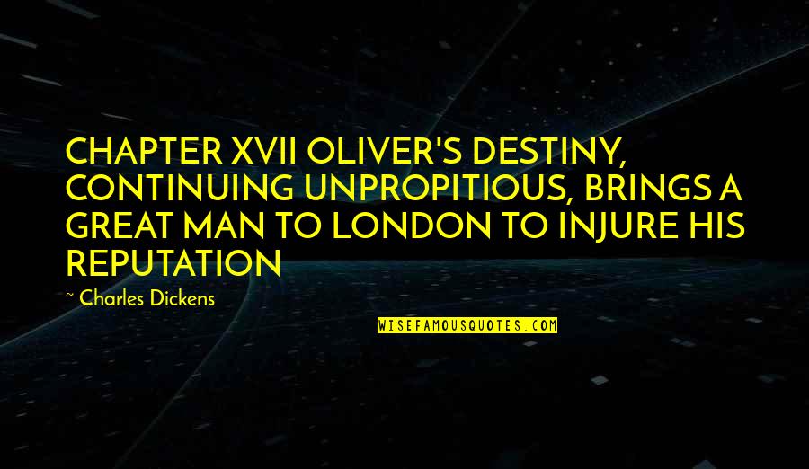 Okies Lbi Quotes By Charles Dickens: CHAPTER XVII OLIVER'S DESTINY, CONTINUING UNPROPITIOUS, BRINGS A