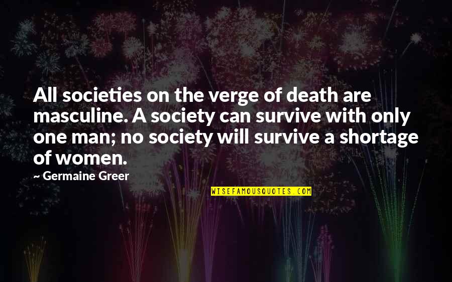 Okinawa Quotes By Germaine Greer: All societies on the verge of death are