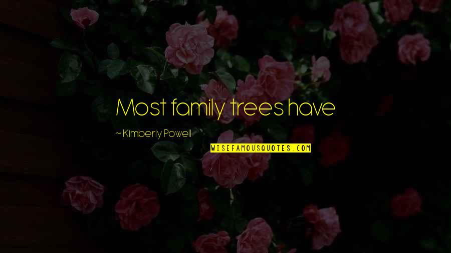 Okisha Wheeler Quotes By Kimberly Powell: Most family trees have