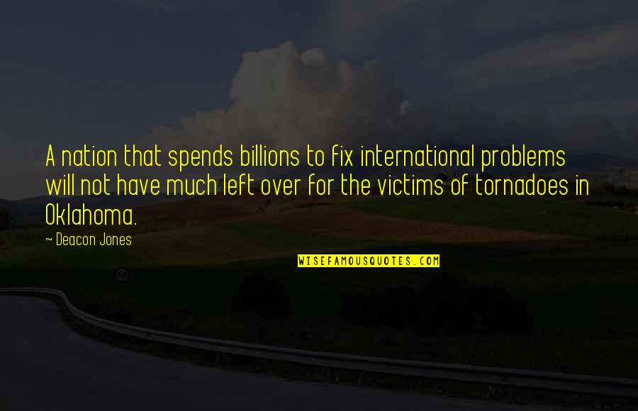 Oklahoma Quotes By Deacon Jones: A nation that spends billions to fix international