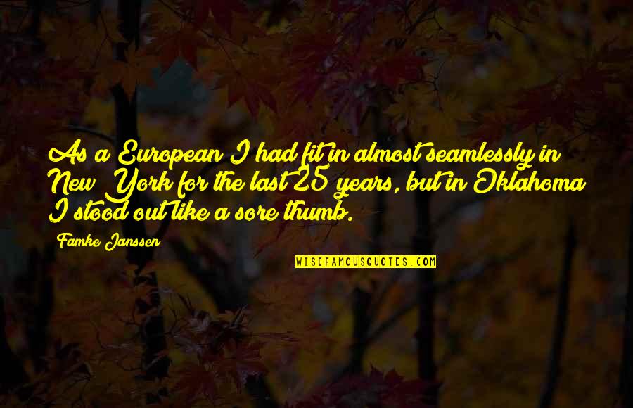 Oklahoma Quotes By Famke Janssen: As a European I had fit in almost