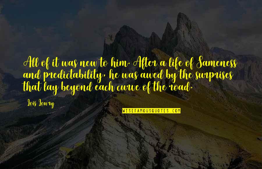 Okoniewski Dds Quotes By Lois Lowry: All of it was new to him. After Okoniewski Dds Quotes By Lois Lowry: All of it was new to him. After