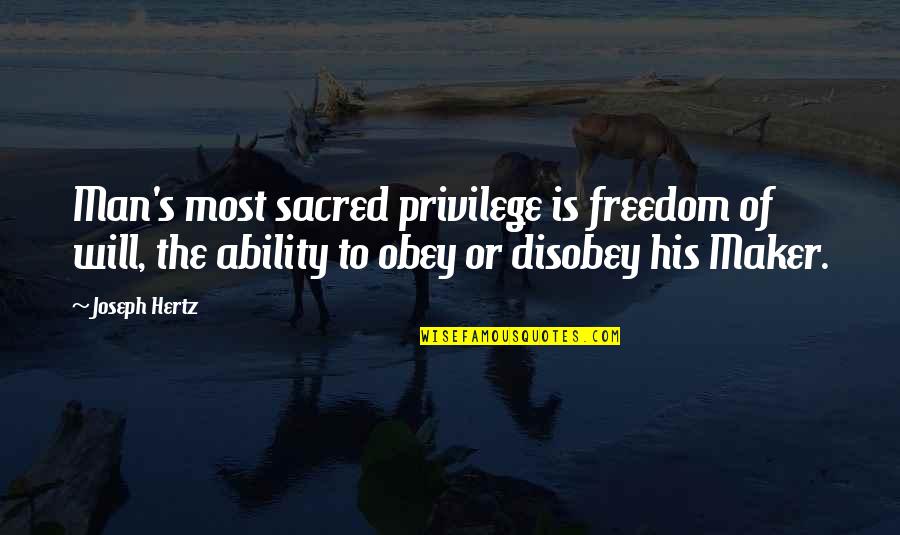 Okonkwos Relationships Quotes By Joseph Hertz: Man's most sacred privilege is freedom of will,