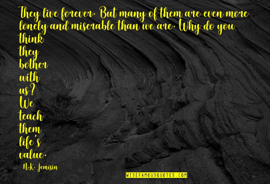 Okonkwos Relationships Quotes By N.K. Jemisin: They live forever. But many of them are