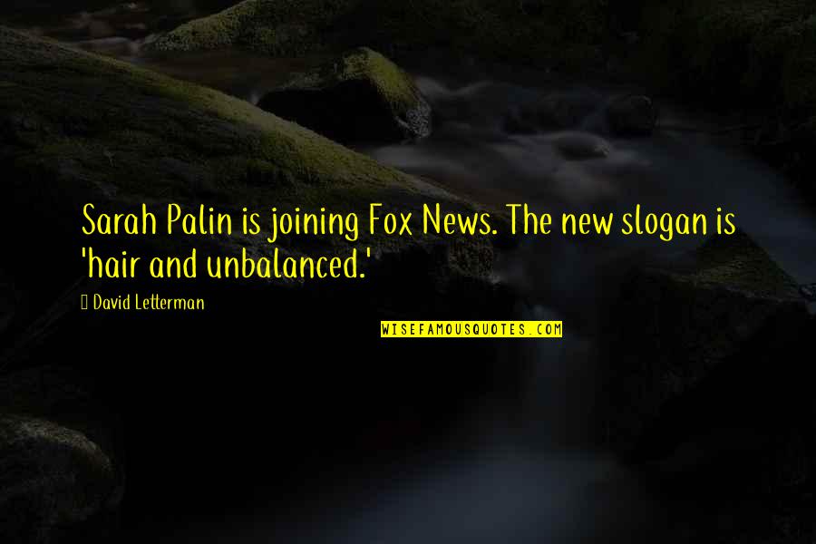 Okonomiyaki Quotes By David Letterman: Sarah Palin is joining Fox News. The new