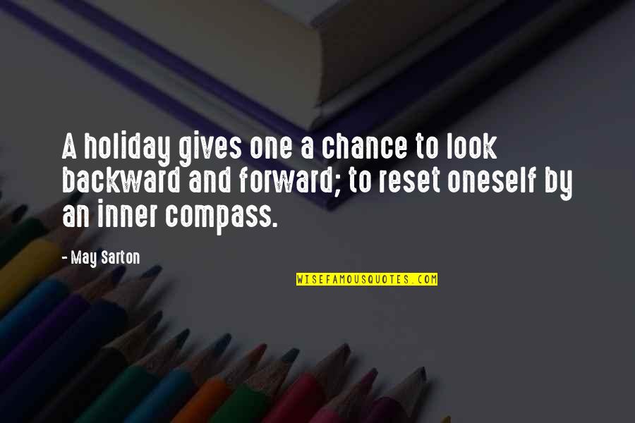 Okoro Isaac Quotes By May Sarton: A holiday gives one a chance to look Okoro Isaac Quotes By May Sarton: A holiday gives one a chance to look
