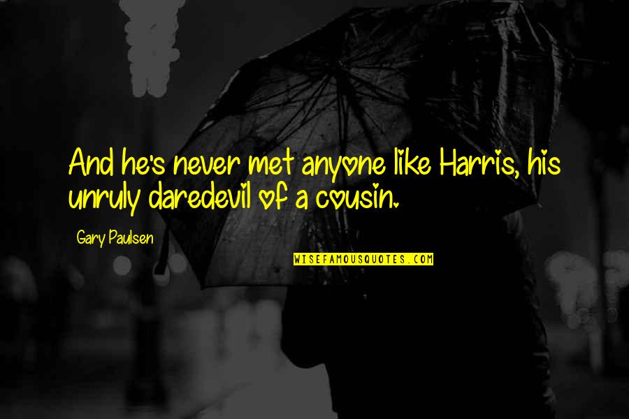 Okorodudu Urhobo Quotes By Gary Paulsen: And he's never met anyone like Harris, his