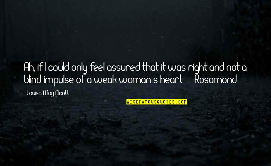 Okragly Koscipl Quotes By Louisa May Alcott: Ah, if I could only feel assured that Okragly Koscipl Quotes By Louisa May Alcott: Ah, if I could only feel assured that