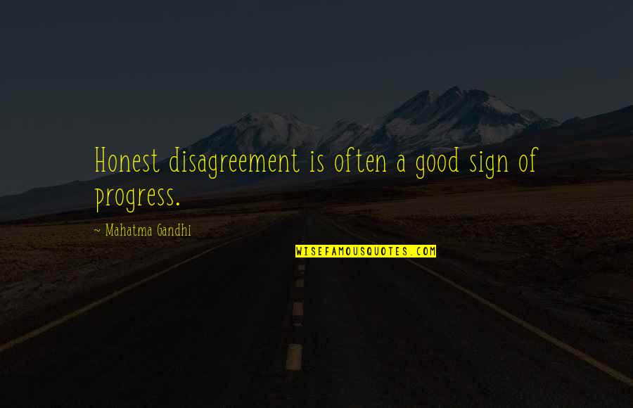 Okuldan Atilma Quotes By Mahatma Gandhi: Honest disagreement is often a good sign of