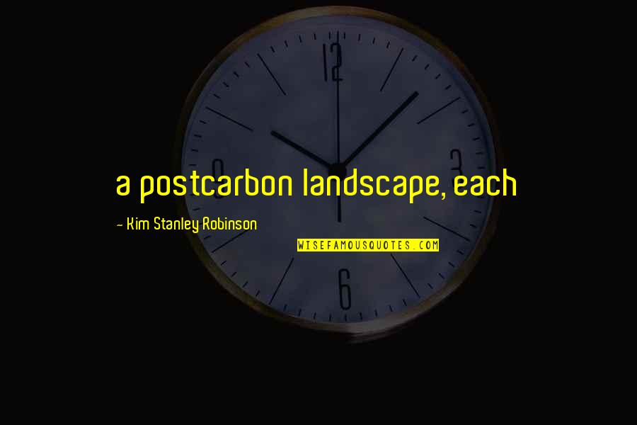 Okuyama Design Quotes By Kim Stanley Robinson: a postcarbon landscape, each