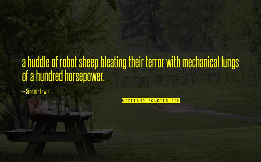 Okuyan Balik Quotes By Sinclair Lewis: a huddle of robot sheep bleating their terror