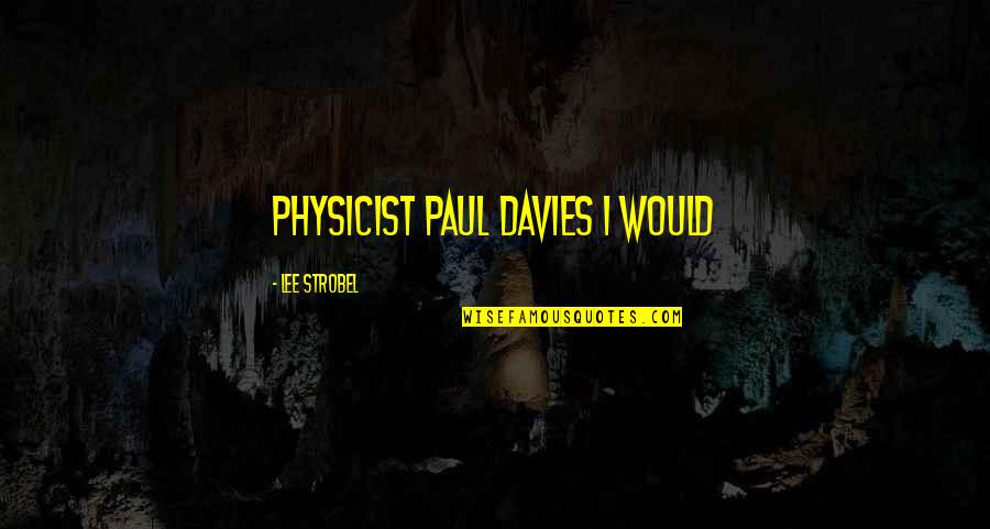 Olabilir Mp3 Quotes By Lee Strobel: Physicist Paul Davies 1 Would Olabilir Mp3 Quotes By Lee Strobel: Physicist Paul Davies 1 Would