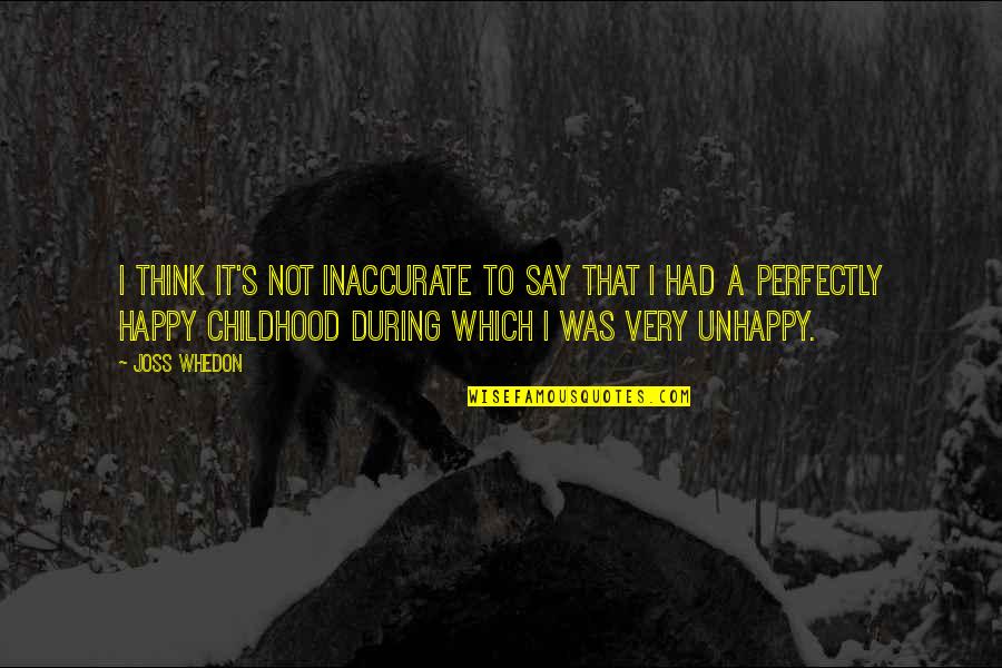 Olacak O Quotes By Joss Whedon: I think it's not inaccurate to say that Olacak O Quotes By Joss Whedon: I think it's not inaccurate to say that