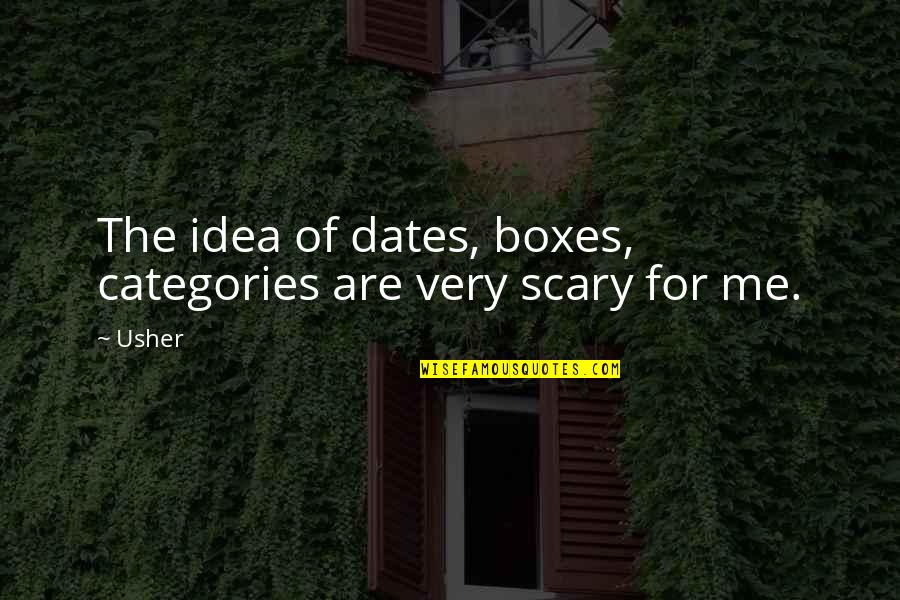 Olalia Philippines Quotes By Usher: The idea of dates, boxes, categories are very