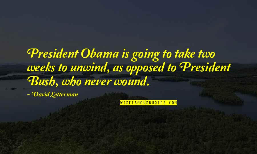 Olando Graves Quotes By David Letterman: President Obama is going to take two weeks Olando Graves Quotes By David Letterman: President Obama is going to take two weeks