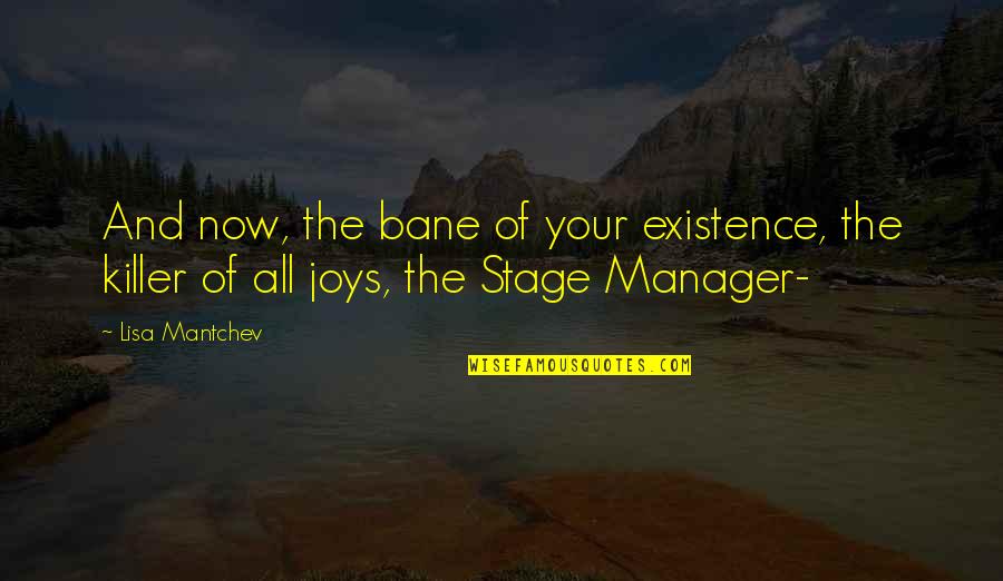 Olarte Laboratorios Quotes By Lisa Mantchev: And now, the bane of your existence, the