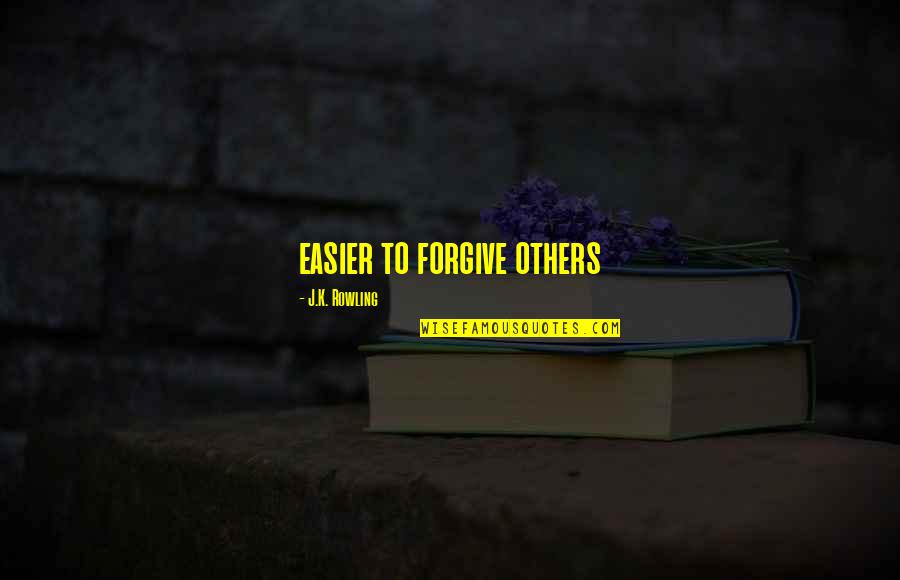 Olasoji Quotes By J.K. Rowling: easier to forgive others Olasoji Quotes By J.K. Rowling: easier to forgive others