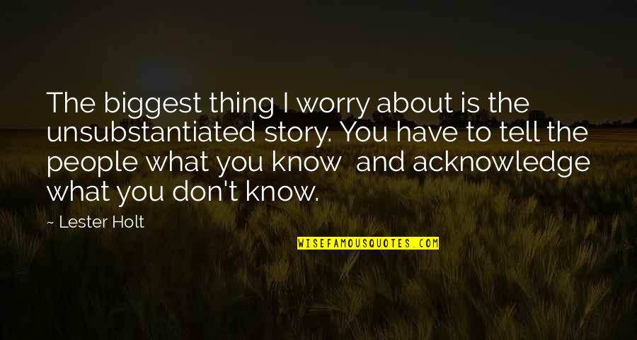 Olatunde Ayeni Quotes By Lester Holt: The biggest thing I worry about is the