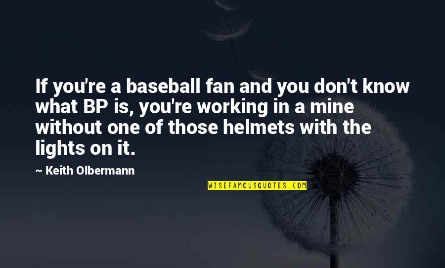 Olbermann Keith Quotes By Keith Olbermann: If you're a baseball fan and you don't