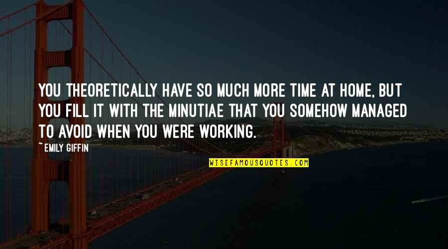 Olbersleben Quotes By Emily Giffin: You theoretically have so much more time at
