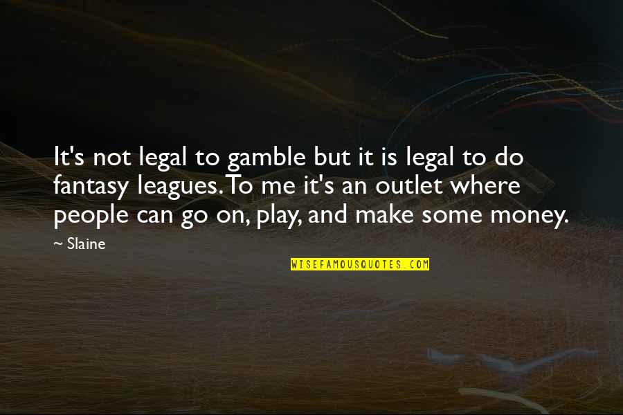 Olbrich Garden Quotes By Slaine: It's not legal to gamble but it is Olbrich Garden Quotes By Slaine: It's not legal to gamble but it is