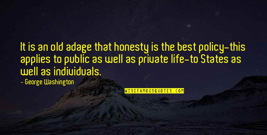 Old Adage Quotes By George Washington: It is an old adage that honesty is