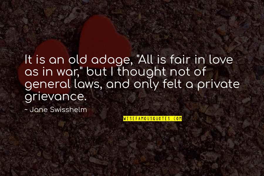 Old Adage Quotes By Jane Swisshelm: It is an old adage, "All is fair