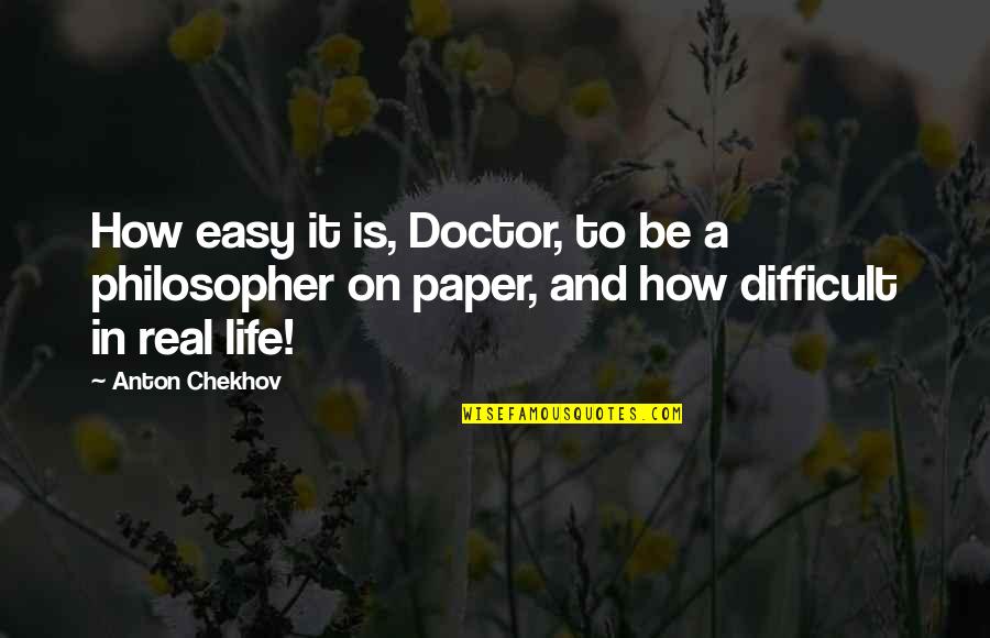 Old Age And Forgetfulness Quotes By Anton Chekhov: How easy it is, Doctor, to be a